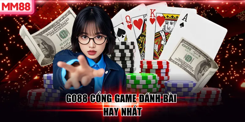 Trải Nghiệm Top 10 Cổng Game Uy Tín 2026 Được MM88 Nhắc Đến 8 Go88 cổng game đánh bài hay nhất