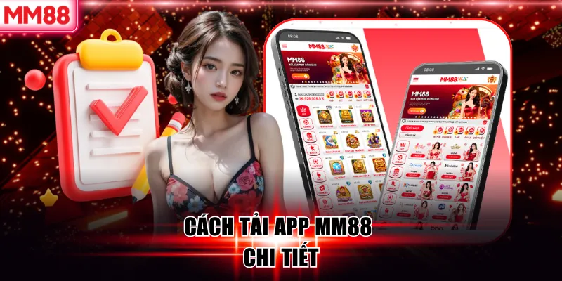 Hướng Dẫn Chi Tiết Cách Tải APP MM88 An Toàn, Hiệu Quả Nhất 6 Cách tải app MM88 chi tiết